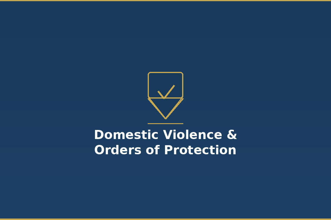 Domestic Violence & Orders of Protection - Suffolk County Lawyer